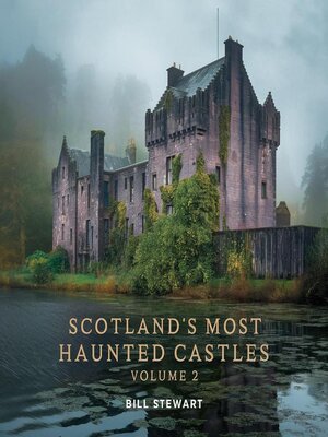 cover image of Scotlands Most Haunted Castles Vol 2.